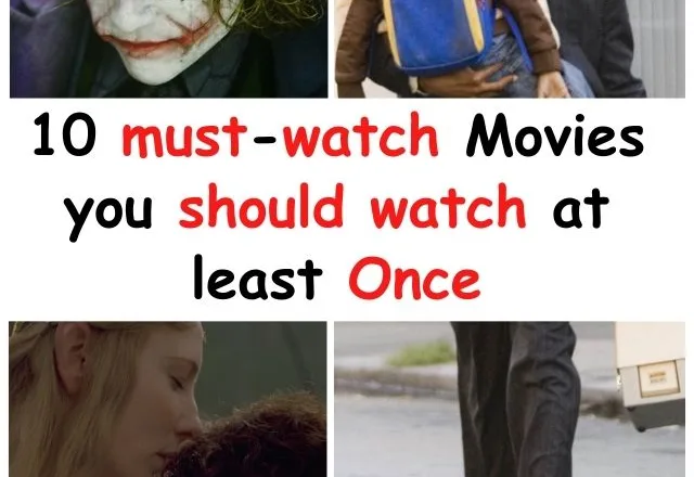 10 must watch Movies you should watch at least Once